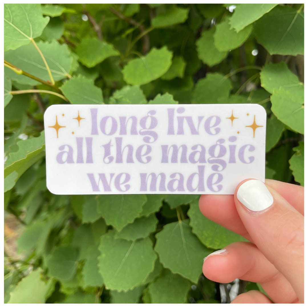 Long Live All The Magic We Made